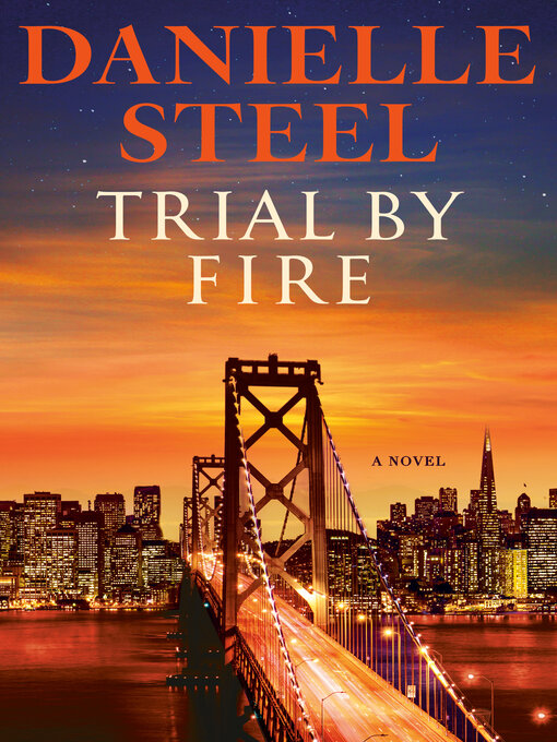 Title details for Trial by Fire by Danielle Steel - Available